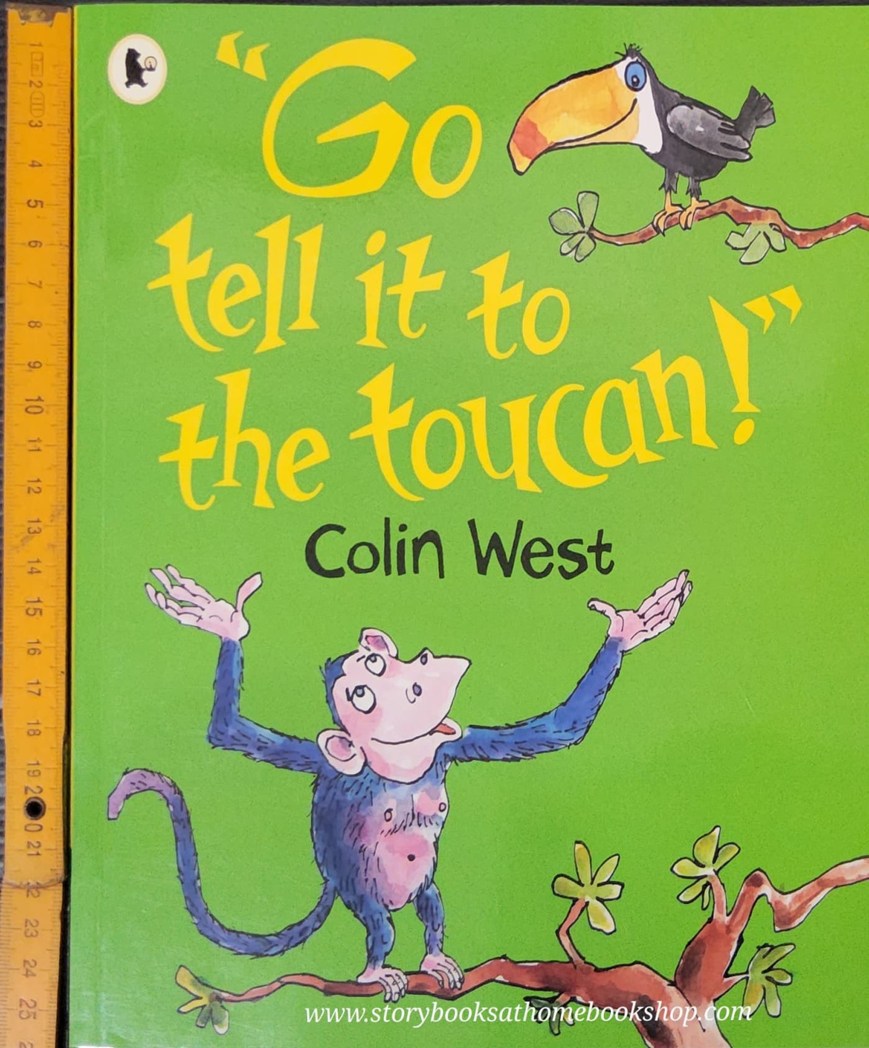 หนังสือนิทานปกอ่อน ** 🍅🍓GO TELL IT TO THE TOUCAH! BY COLIN WEST