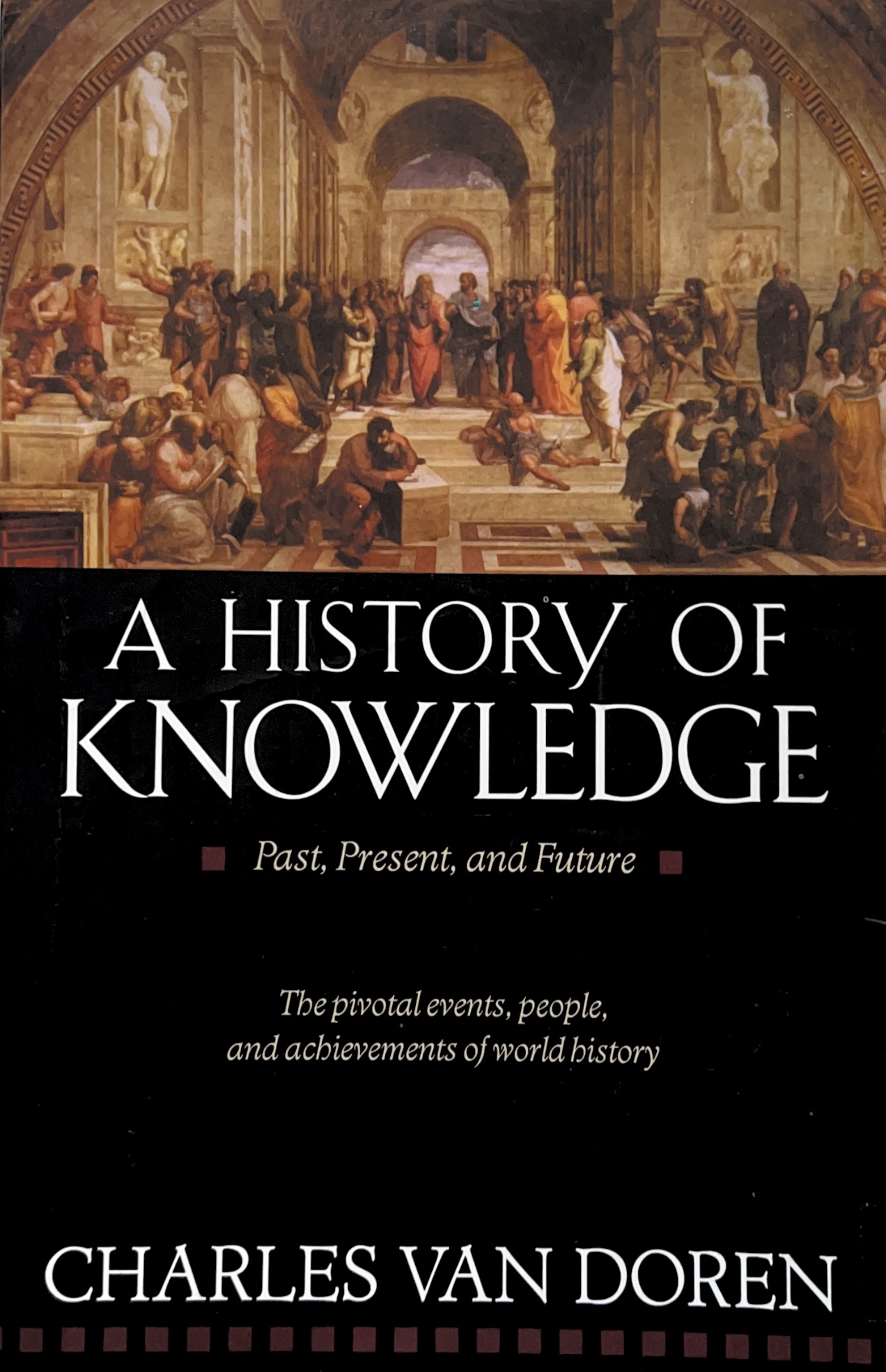 History of Knowledge : Past, Present and Futre By : Charles Van Doren.