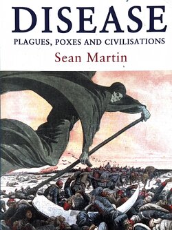 A Short History of Disease: Plaques, Poxes and Civilizations By: Sean Martin.