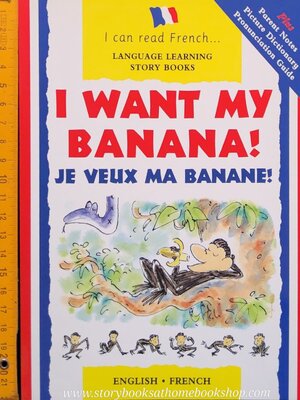 **หนังสือนิทานปกอ่อน ** 🍅🍓LANGUAGE LEARNING: I WANT MY BANANA! (ENGLISH-FRENCH)🍅🍅