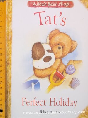 หนังสือนิทานปกแข็ง** ♥️ALICE'S BEAR SHOP: TAT'S PERFECT HOLIDAY BY RIKEY AUSTIN