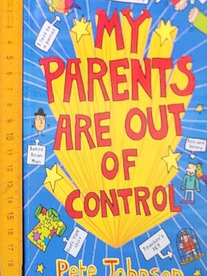 วรรณกรรมเยาวชน MY PARENTS ARE OUT OF CONTROL BY PETE JOHNSON