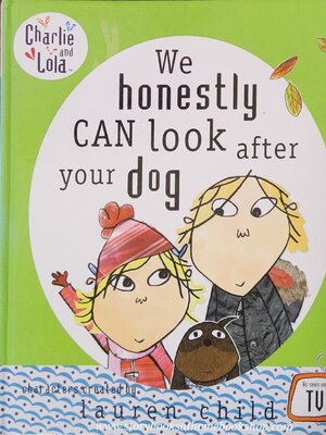 **หนังสือนิทานปกแข็ง** 🍓🍓 Charlie and Lola:WE HONESTLY CAN LOOK AFTER YOUR DOG