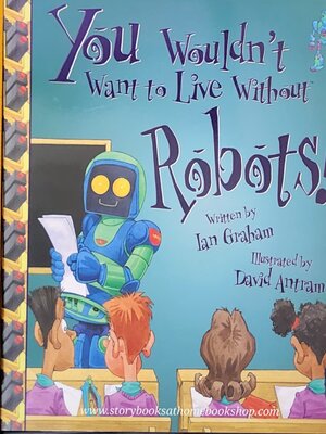 Knowledge Book** 🍅🍓YOU WOULDN'T WANT TO BE LIVE WITHOUT ROBOTS!